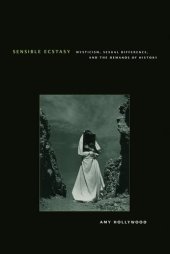 book Sensible ecstasy : mysticism, sexual difference, and the demands of history