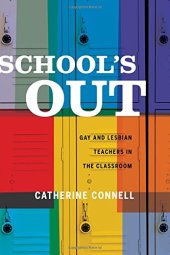 book School's out : gay and lesbian teachers in the classroom