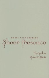 book Sheer presence : the veil in Manet's Paris