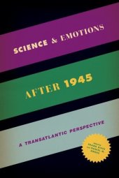 book Science and emotions after 1945 : a transatlantic perspective