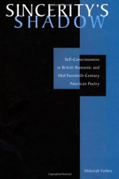 book Sincerity's shadow : self-consciousness in British romantic and mid-twentieth-century American poetry