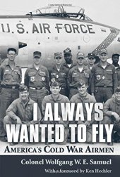 book I always wanted to fly : America's Cold War airmen