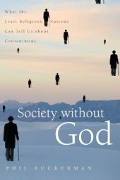 book Society without God : What the Least Religious Nations Can Tell Us About Contentment