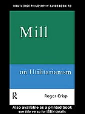 book Routledge philosophy guidebook to Mill on utilitarianism