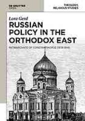 book Russian policy in the Orthodox East : the Patriarchate of Constantinople (1878-1914)