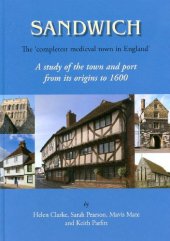 book Sandwich : the 'completest medieval town in England' : a study of the town and port from its origins to 1600