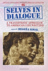 book Selves in dialogue : a transethnic approach to American life writing