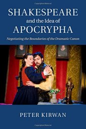 book Shakespeare and the idea of Apocrypha : negotiating the boundaries of the dramatic canon