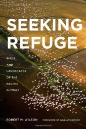 book Seeking refuge : birds and landscapes of the Pacific flyway