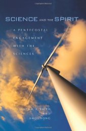 book Science and the spirit : a Pentecostal engagement with the sciences