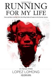 book Running for my life : one lost boy's journey from the killing fields of Sudan to the Olympic Games