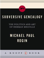 book Subversive genealogy : the politics and art of Herman Melville