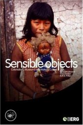 book Sensible objects : colonialism, museums and material culture