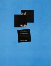 book Small worlds : minimalism in contemporary French literature