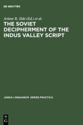 book The Soviet Decipherment of the Indus Valley Script: Translation and Critique