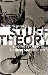 book Stuff theory : everyday objects, radical materialism