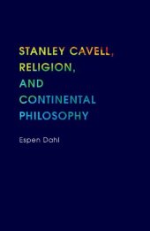 book Stanley Cavell, religion, and continental philosophy