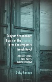 book Subjects not-at-home : forms of the uncanny in the contemporary French novel : Emmanuel Carrère, Marie NDiaye, Eugène Savitzkaya