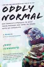 book Oddly normal : one family's struggle to help their teenage son come to terms with his sexuality