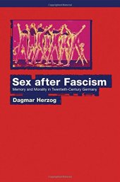 book Sex after fascism : memory and morality in twentieth-century Germany