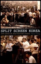 book Split screen Korea : Shin Sang-ok and postwar cinema