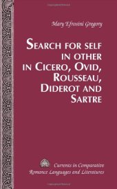 book Search for Self in Other in Cicero, Ovid, Rousseau, Diderot and Sartre