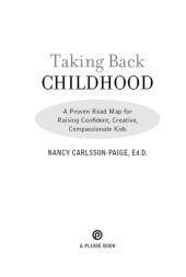 book Taking back childhood : a proven roadmap for raising confident, creative, compassionate kids