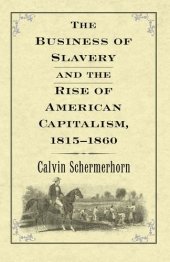 book The Business of Slavery and the Rise of American Capitalism, 1815-1860