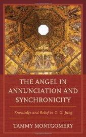 book The angel in annunciation and synchronicity : knowledge and belief in C.G. Jung