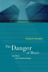 book The Danger of Music and Other Anti-Utopian Essays : And Other Anti-Utopian Essays