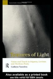 book Textures of light : vision and touch in Irigaray, Levinas, and Merleau-Ponty