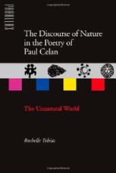 book The discourse of nature in the poetry of Paul Celan : the unnatural world