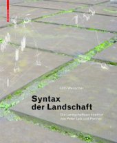 book Syntax of landscape : the landscape architecture of Peter Latz and Partners