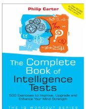 book The complete book of intelligence tests : 500 exercises to improve, upgrade and enhance your mind strength