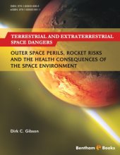 book Terrestrial and extraterrestrial space dangers : outer space perils, rocket risks and the health consequences of the space environment