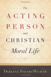 book The acting person and Christian moral life