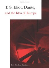 book T.S. Eliot, Dante and the idea of Europe