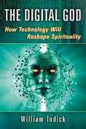 book The digital God : how technology will reshape spirituality