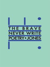 book The Brave Never Write Poetry