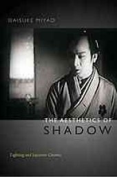 book The aesthetics of shadow : lighting and Japanese cinema