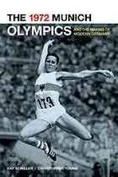 book The 1972 Munich Olympics and the making of modern Germany