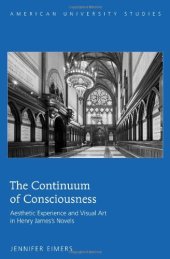 book The Continuum of Consciousness: Aesthetic Experience and Visual Art in Henry James's Novels