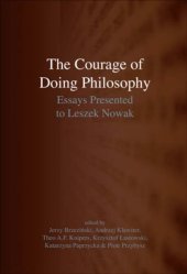 book The Courage of Doing Philosophy : Essays Presented to Leszek Nowak