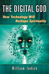 book The digital God : how technology will reshape spirituality