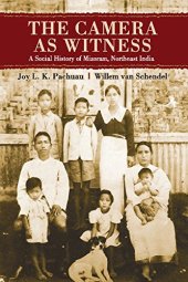 book The camera as witness : a social history of Mizoram, Northeast India