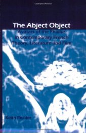 book The abject object : avatars of the phallus in contemporary French theory, literature and film