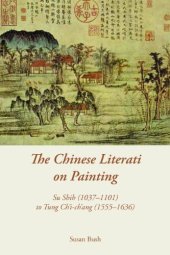 book The Chinese literati on painting : Su Shih (1037-1101) to Tung Ch'i-ch'ang (1555-1636)