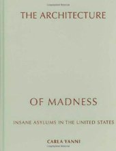 book The architecture of madness : insane asylums in the United States