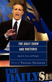 book The Daily Show and rhetoric : arguments, issues, and strategies