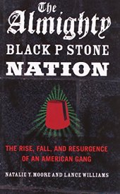 book The Almighty Black P Stone Nation : the rise, fall, and resurgence of an American gang